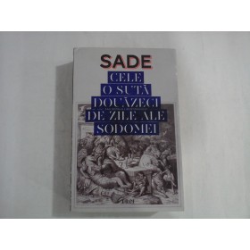   CELE  O  SUTA  DOUAZECI  DE  ZILE  ALE  SODOMEI  * SAU  SCOALA  LIBERTINAJULUI  -  SADE 